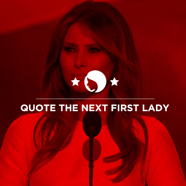 Quote the next First Lady
